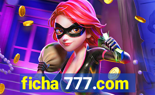 ficha 777.com